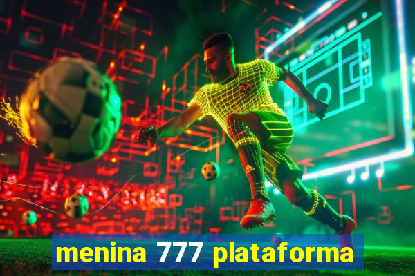 menina 777 plataforma